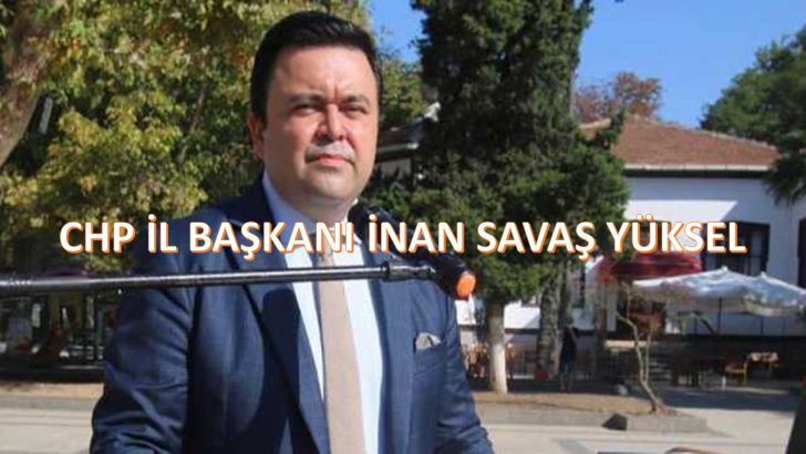 CHP Sinop İl Başkanı İnan Savaş Yüksel’den Açıklama