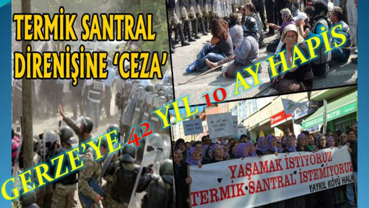 GERZE’YE 42 YIL 10 AY HAPİS CEZASI