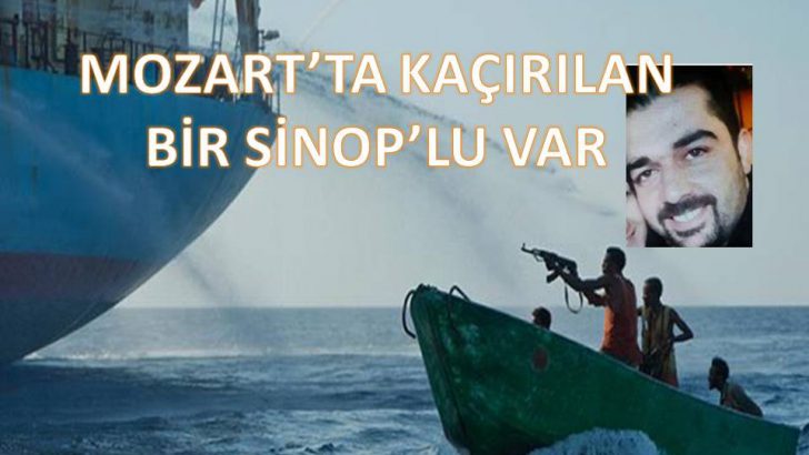 MOZART’TA KAÇIRILAN BİR SİNOP’LU VAR