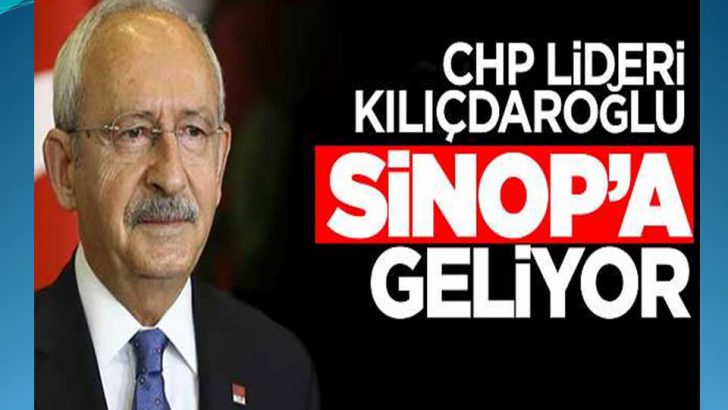 Kılıçdaroğlu Sinop’a geliyor
