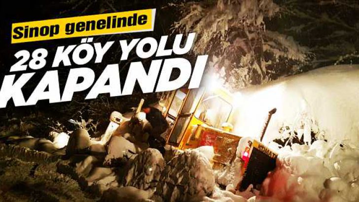 SİNOP GENELİNDE 28 KÖY YOLU ULAŞIMA KAPANDI