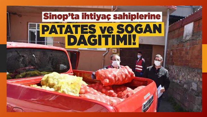 SİNOP’TA İHTİYAÇ SAHİPLERİNE PATATES VE SOĞAN DAĞITIMI