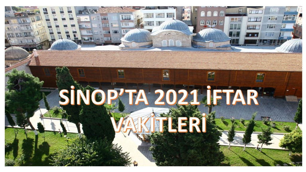 SİNOP’TA 2021 İFTAR VAKİTLERİ