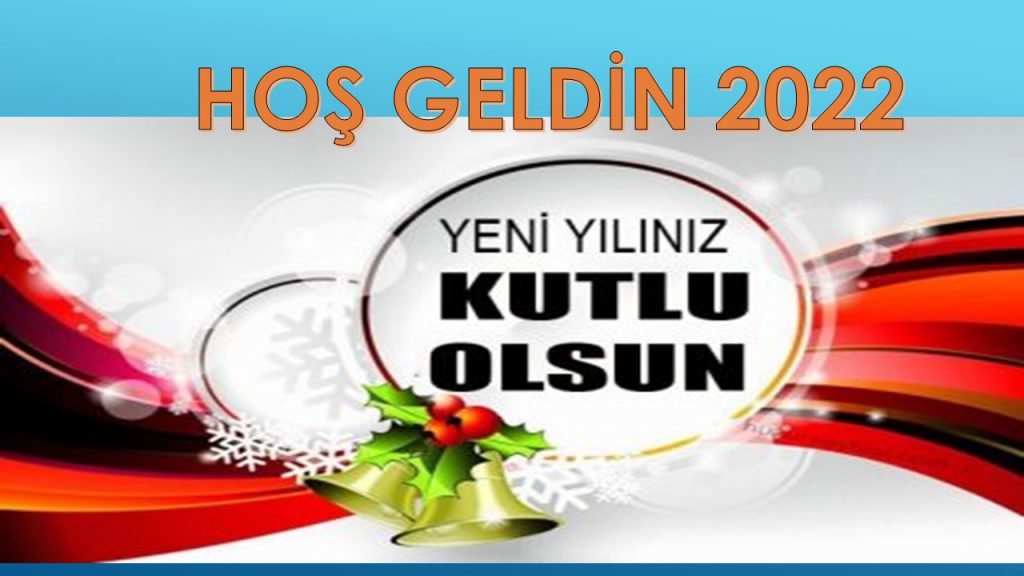 2022 HERKESE MUTLULAR GETİRMESİ DİLEKLERİMİZLE